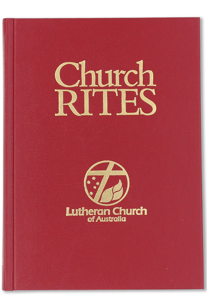 Church Rites of the Lutheran Church In Australia