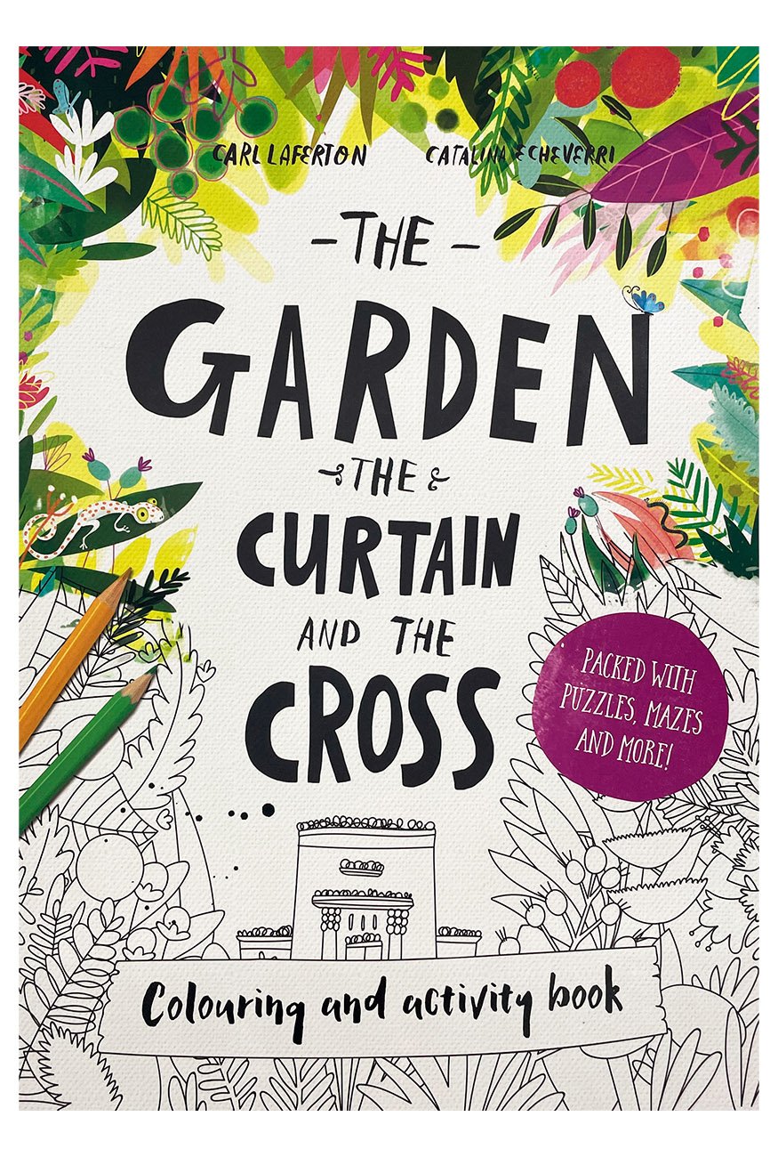 The Garden, the Curtain and the Cross Colouring and Activity Book