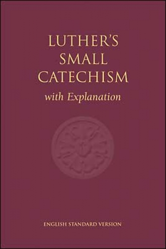 Luthers Small Catechism with Exp ESV