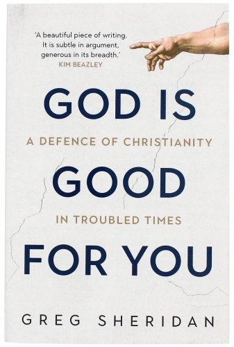 God is Good For You: A Defence of Christianity in Troubled Times