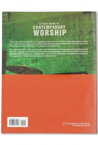 A Field Guide To Contemporary Worship: How To Begin And Lead Band-Based Worship.