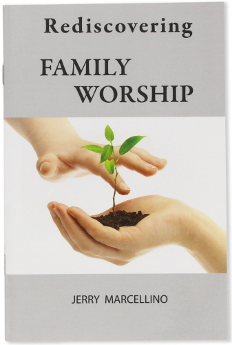 Rediscovering Family Worship