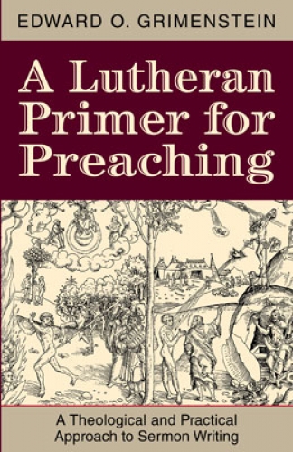 A Lutheran Primer for Preaching