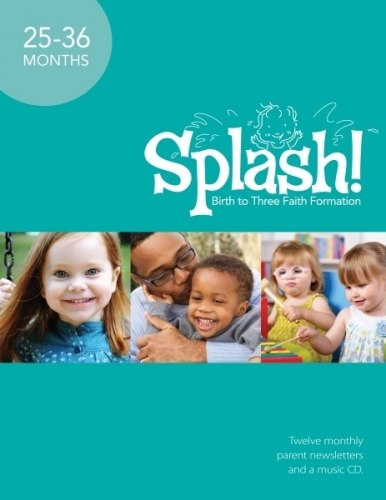 Splash! Pack: Birth to Three Faith Formation, 25-36 Months, Year 3