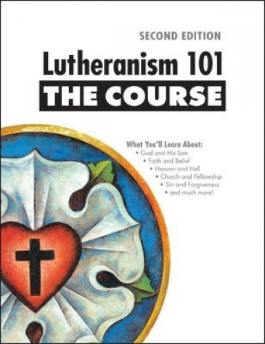 Lutheranism 101 The Course 2nd Edition