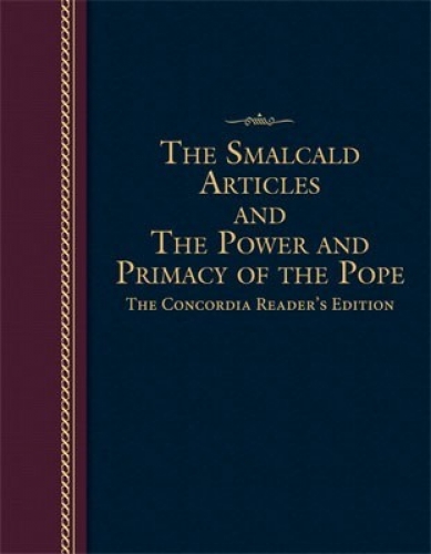 The Smalcald Articles and the Power and Primacy of the Pope