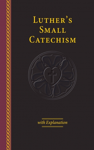Luther's Small Catechism with Explanation - 2017 Edition