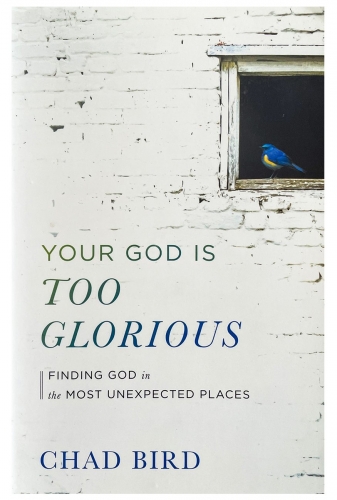 Your God Is Too Glorious