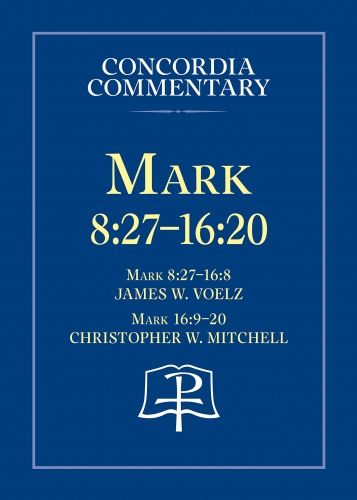 Mark 8:27-16:20 CPH Commentary
