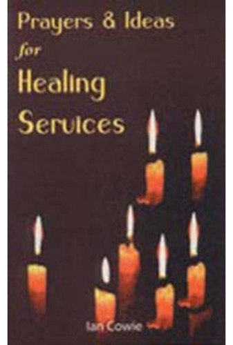Prayers and Ideas for Healing Services