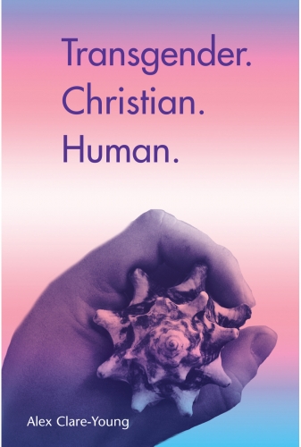 Transgender. Christian. Human.