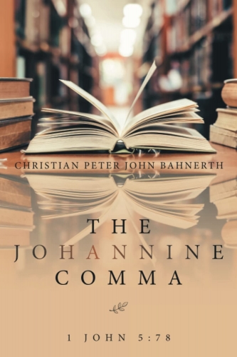 The Johannine Comma: 1 John 5:7 8