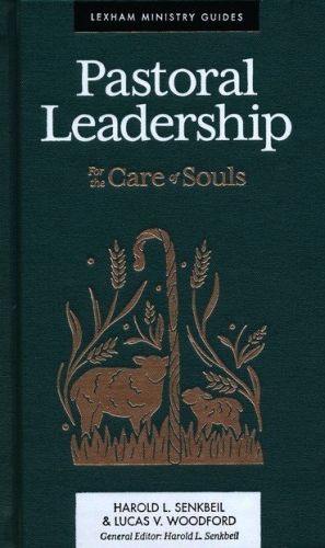 Pastoral Leadership: For the Care of Souls