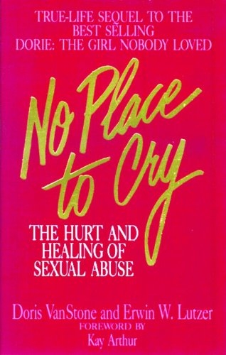 No Place to Cry. The Hurt and Healings of Sexual Abuse. (Used)