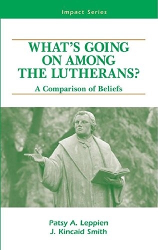 What's Going on Among the Lutherans? A Comparison of Beliefs (Used)
