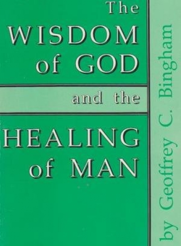 The Wisdom of God and the Healing of Man (Used)