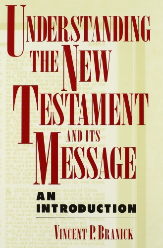 Understanding the New Testament and its Message  (Used)