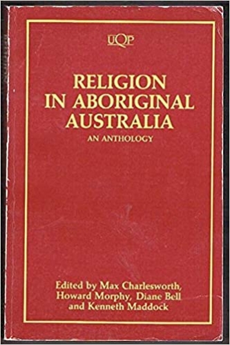 Religion in Aboriginal Australia An Anthology (Used)