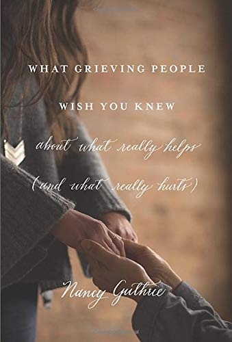 What Grieving People Wish You Knew (Used)