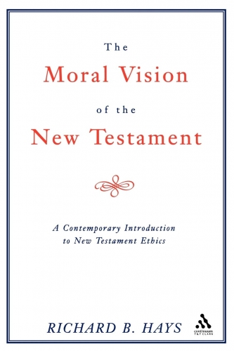The Moral Vision of the New Testament (Used)