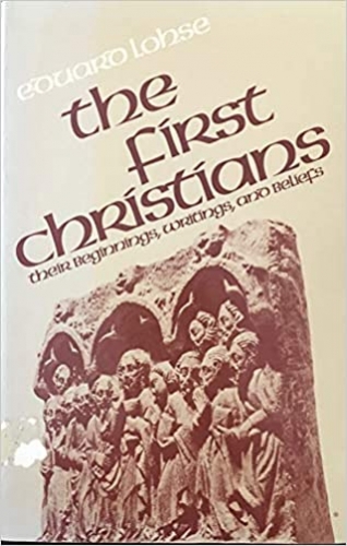 The First Christians Their Beginnings, Writings and Beliefs (Used)