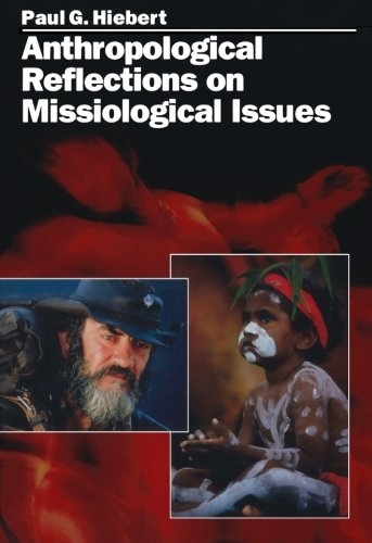 Anthropological Reflections on Missiological Issues (Used)