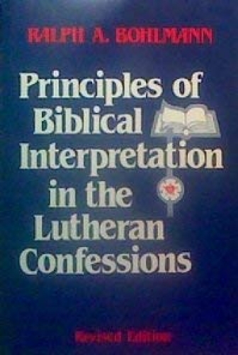 Principles of Biblical interpretation in the Lutheran Confessions (Used)