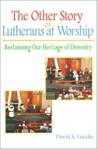 The Other Story of Lutherans at Worship (Used)