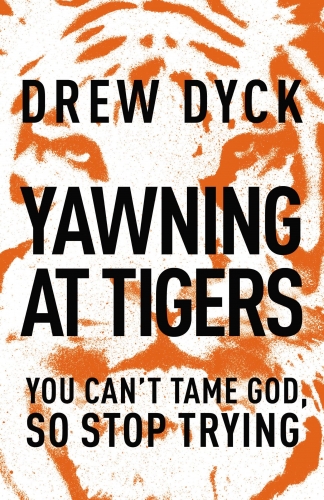 Yawning at Tigers You Can't Tame God so Stop Trying (Used)