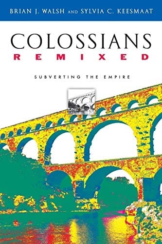 Colossians Remixed Subverting the Empire (Used)