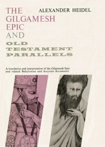 The Gilgamesh Epic and Old Testament Parallels (Used)