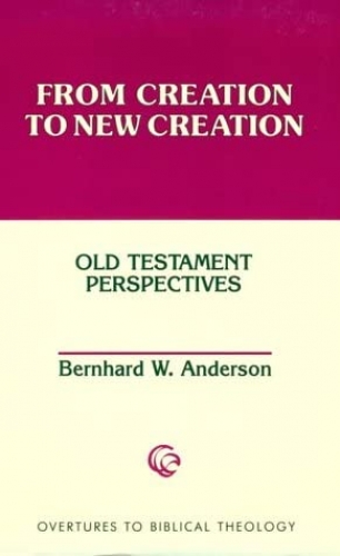 From Creation to New Creation Old Testament Perspectives (Used)