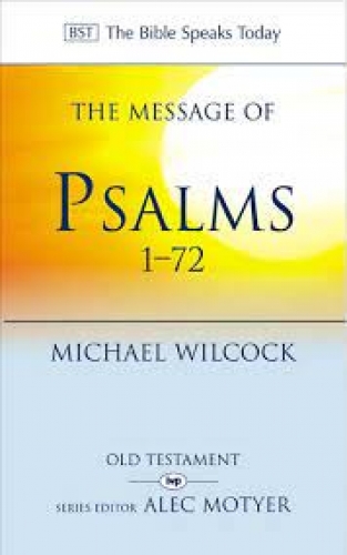 The Message of Psalms 1-72 BST (Used)