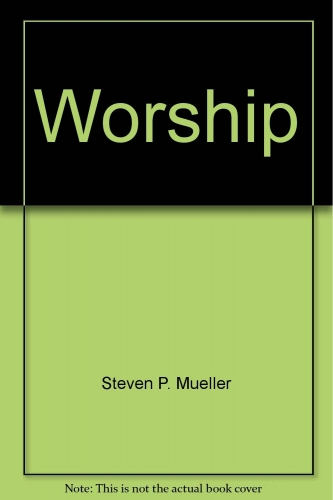 Worship The Lutheran Difference (Used)